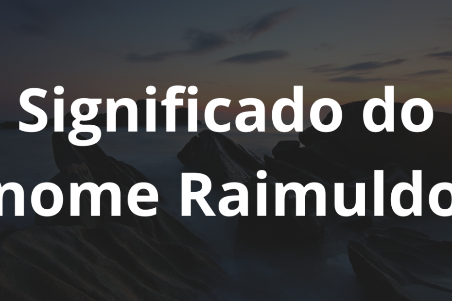 Significado do nome Raimuldo