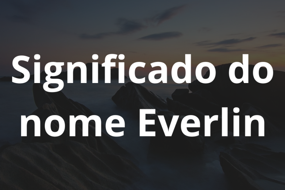 Significado do nome Everlin