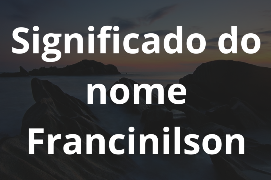 Significado do nome Francinilson