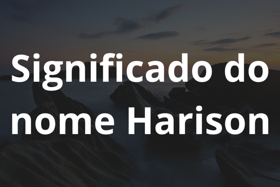 Significado do nome Harison