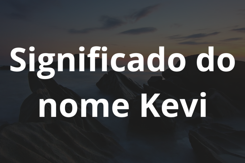 Significado do nome Kevi