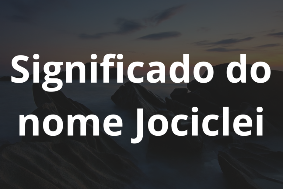 Significado do nome Jociclei