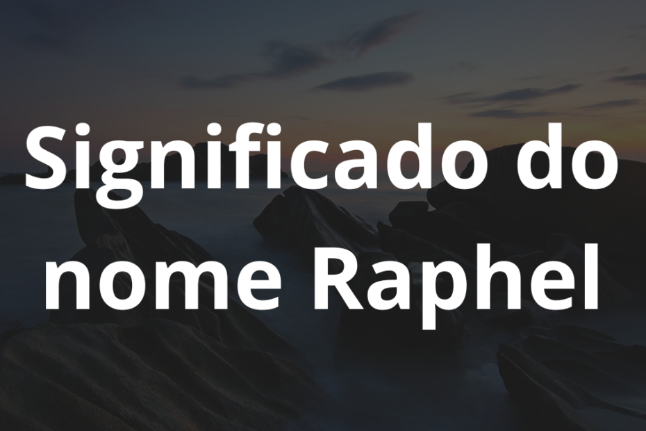 Significado do nome Raphel