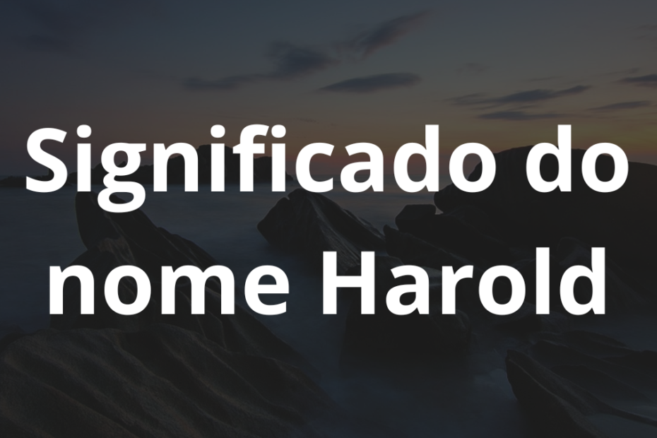 Significado do nome Harold