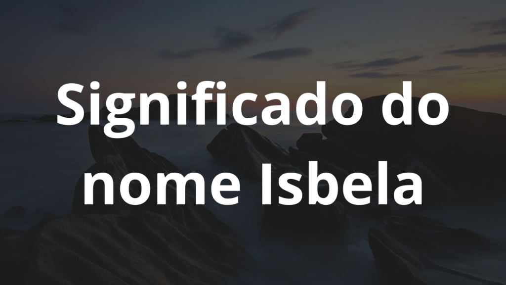 Significado do nome Isbela