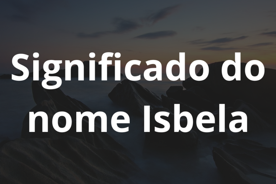 Significado do nome Isbela