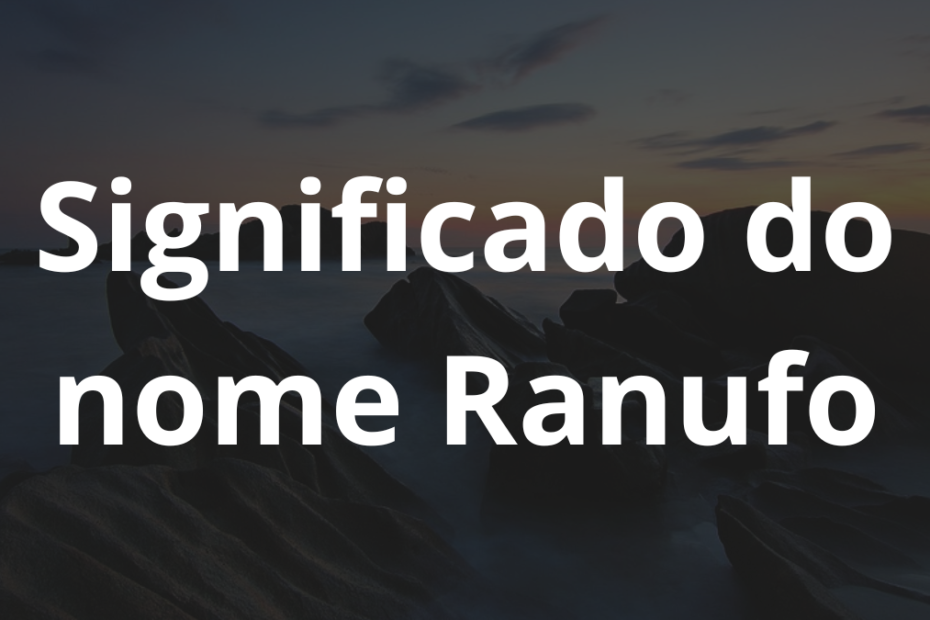 Significado do nome Ranufo