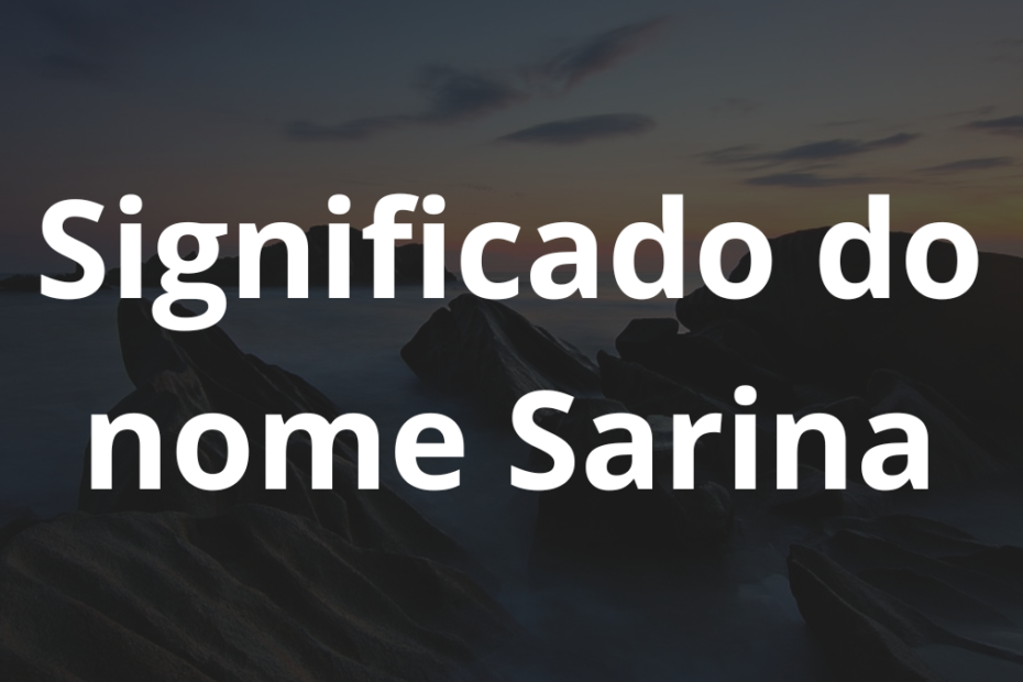 Significado do nome Sarina