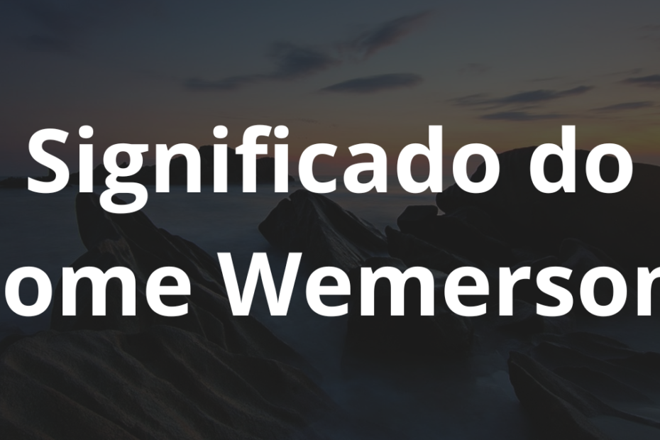 Significado do nome Wemersom