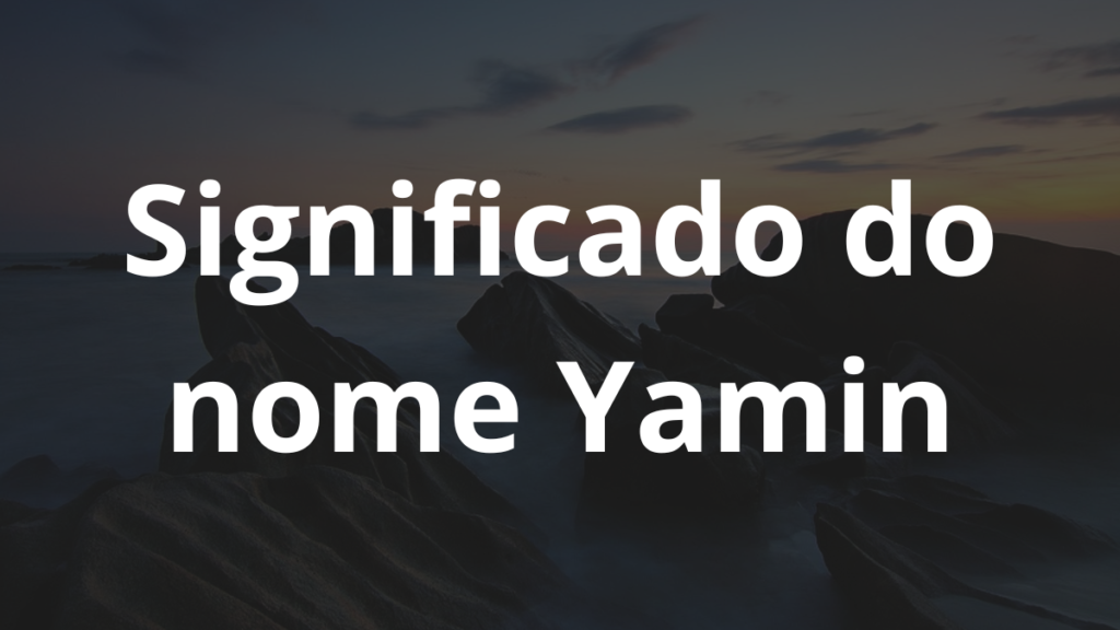 Significado do nome Yamin