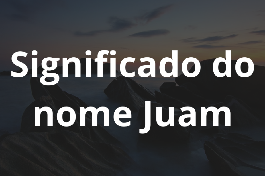 Significado do nome Juam