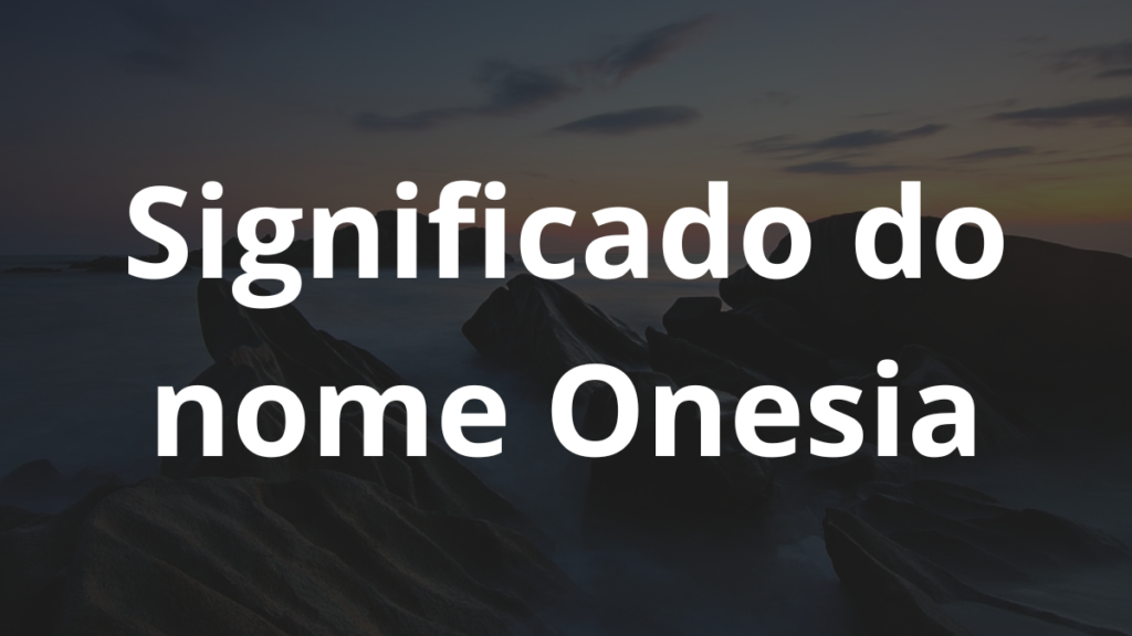 Significado do nome Onesia