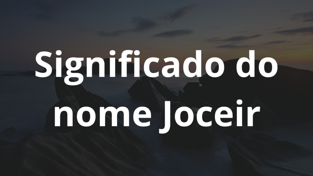 Significado do nome Joceir