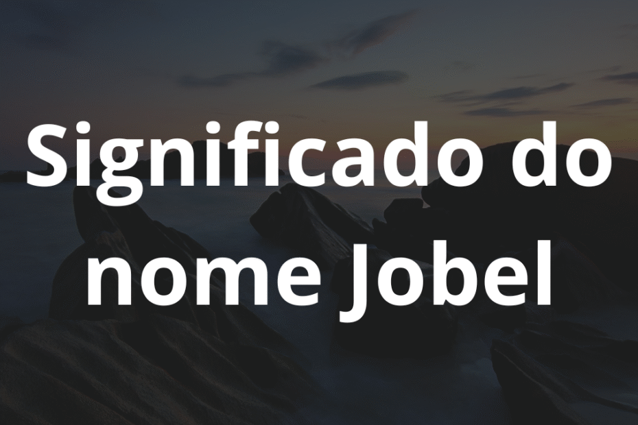 Significado do nome Jobel