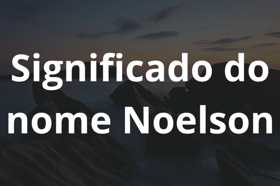 Significado do nome Noelson