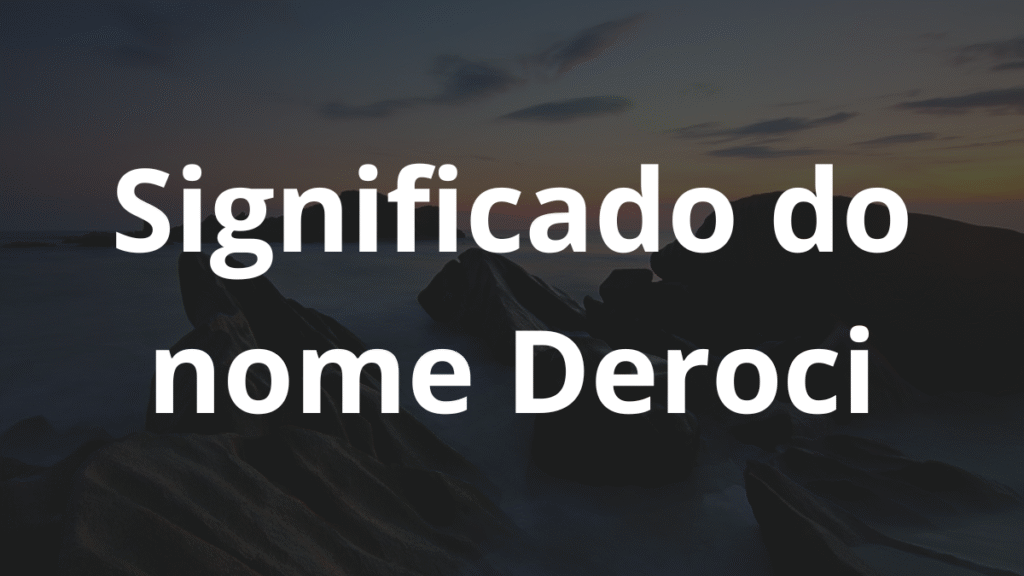 Significado do nome Deroci