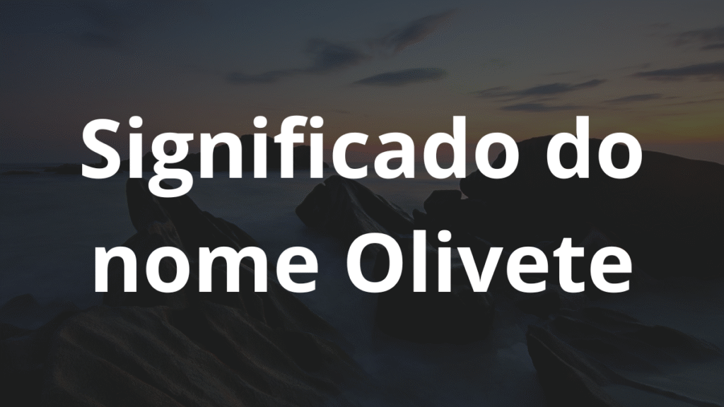 Significado do nome Olivete