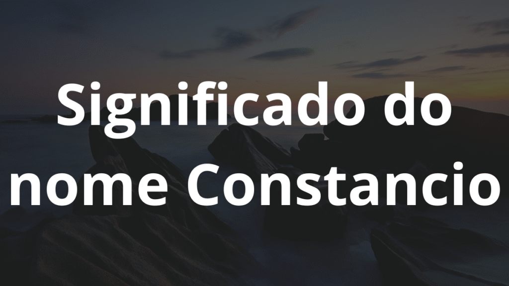 Significado do nome Constancio
