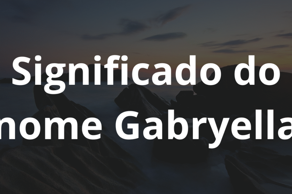 Significado do nome Gabryella