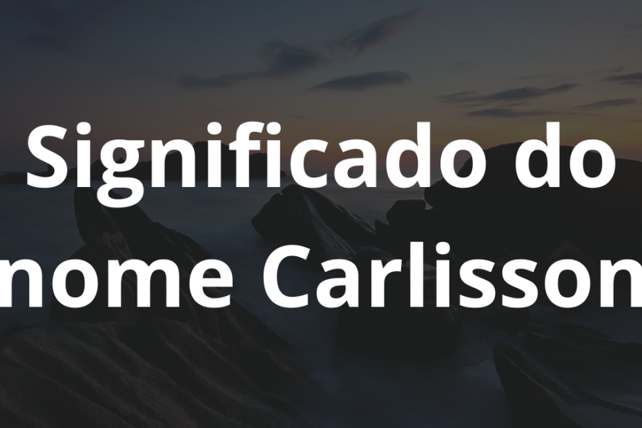 Significado do nome Carlisson