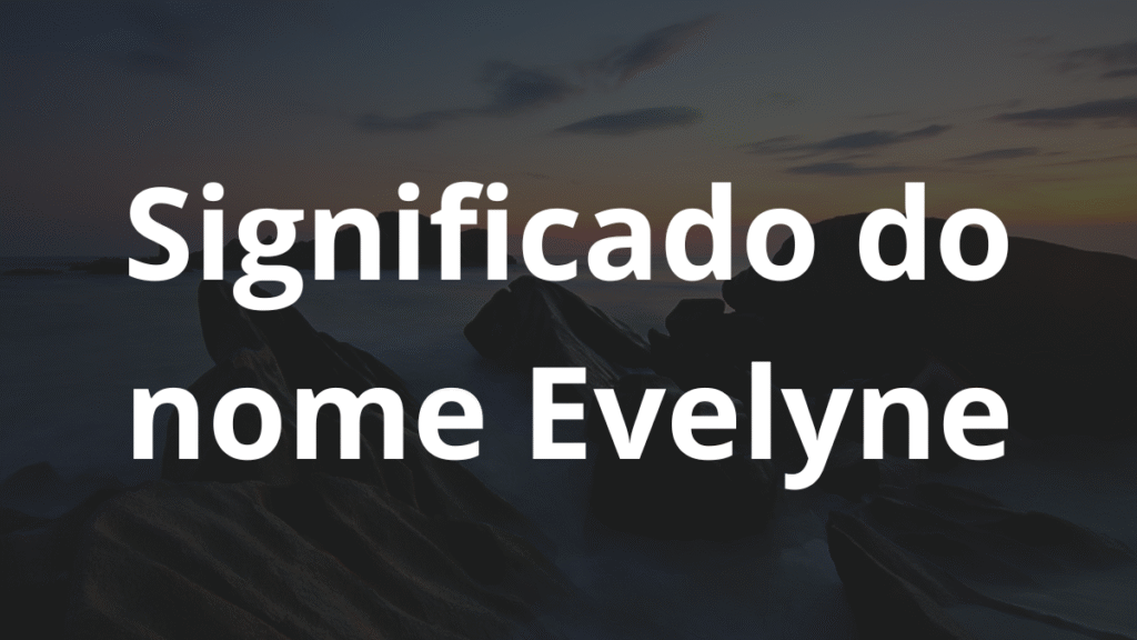 Significado do nome Evelyne