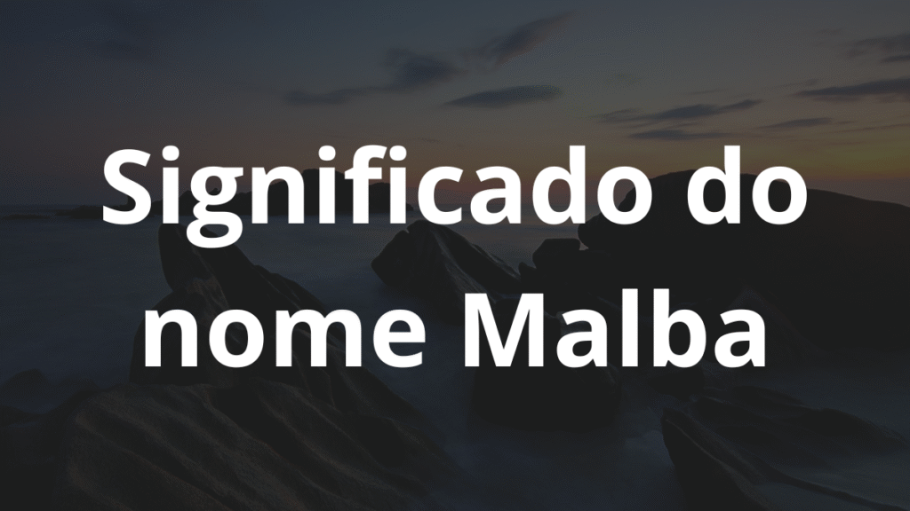 Significado do nome Malba