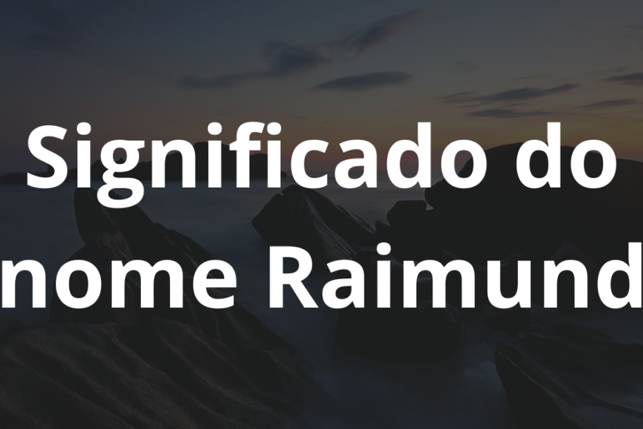 Significado do nome Raimund