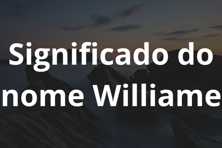 Significado do nome Williame