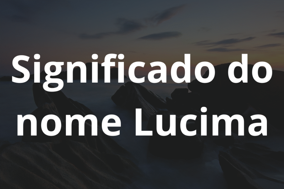 Significado do nome Lucima