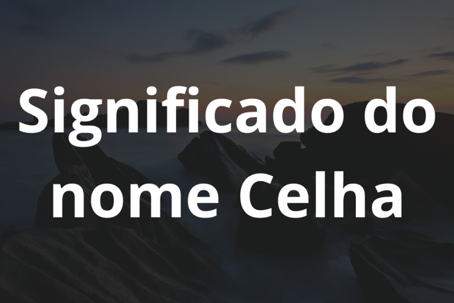 Significado do nome Celha
