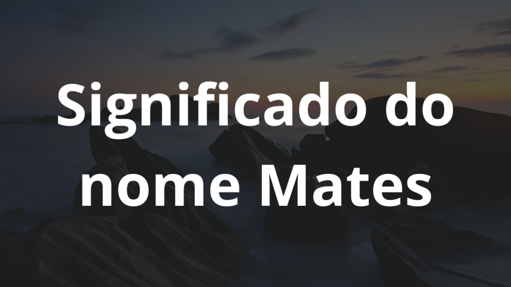 Significado do nome Mates