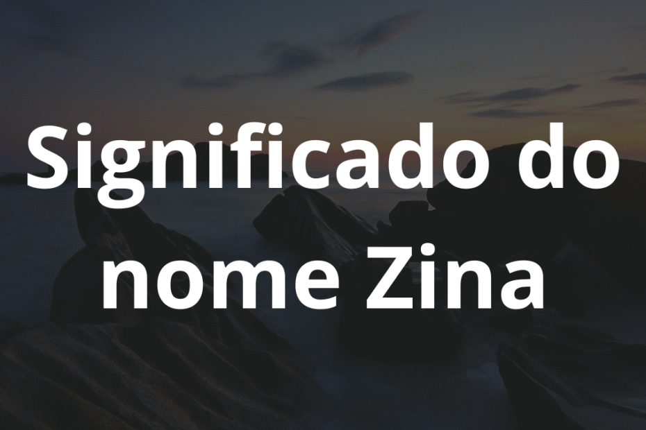 Significado do nome Zina