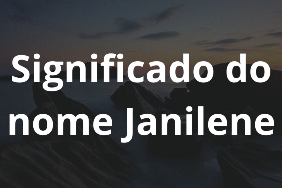 Significado do nome Janilene