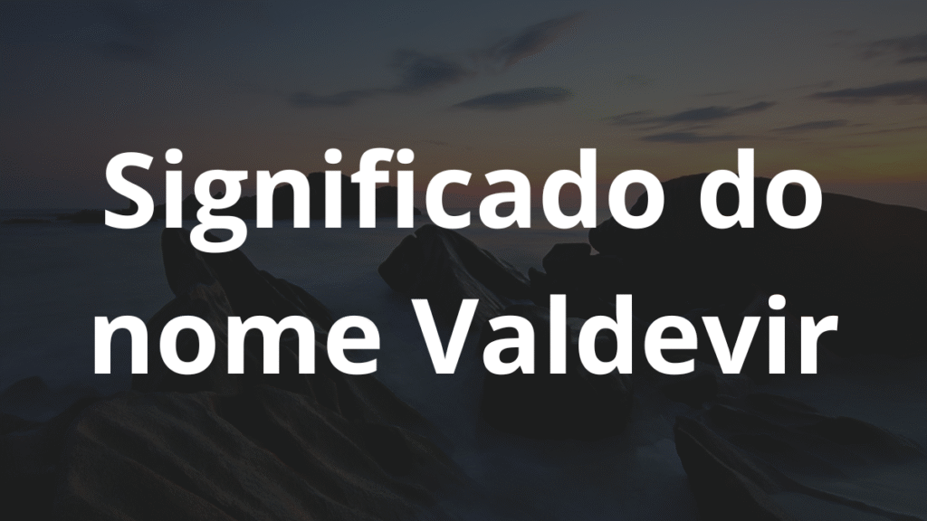 Significado do nome Valdevir