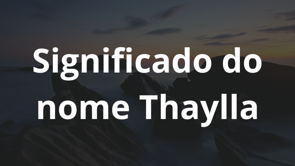 Significado do nome Thaylla