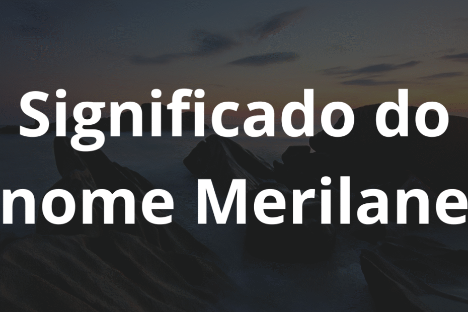 Significado do nome Merilane