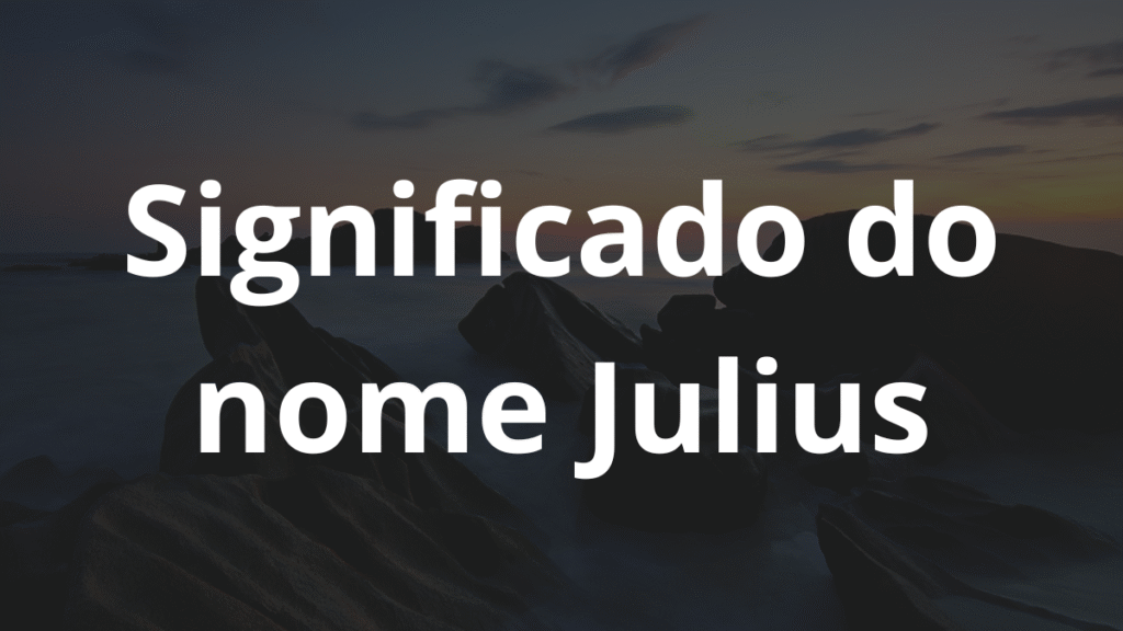 Significado do nome Julius