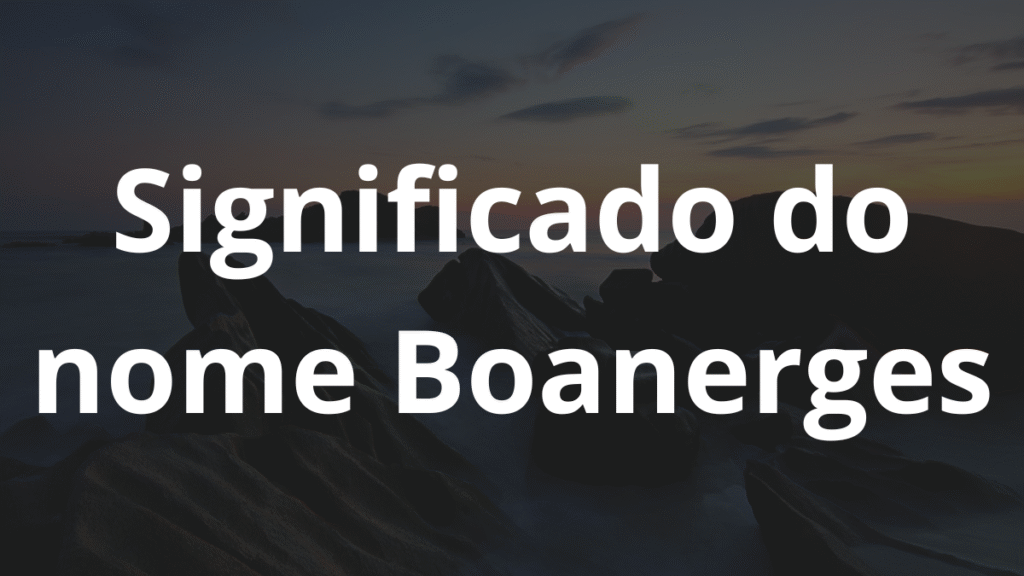 Significado do nome Boanerges
