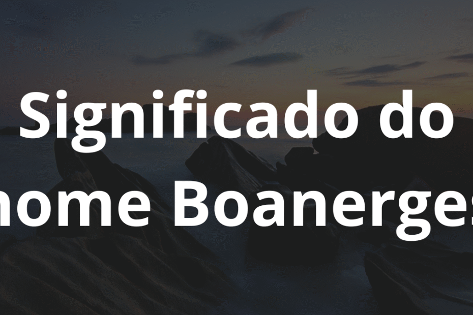 Significado do nome Boanerges