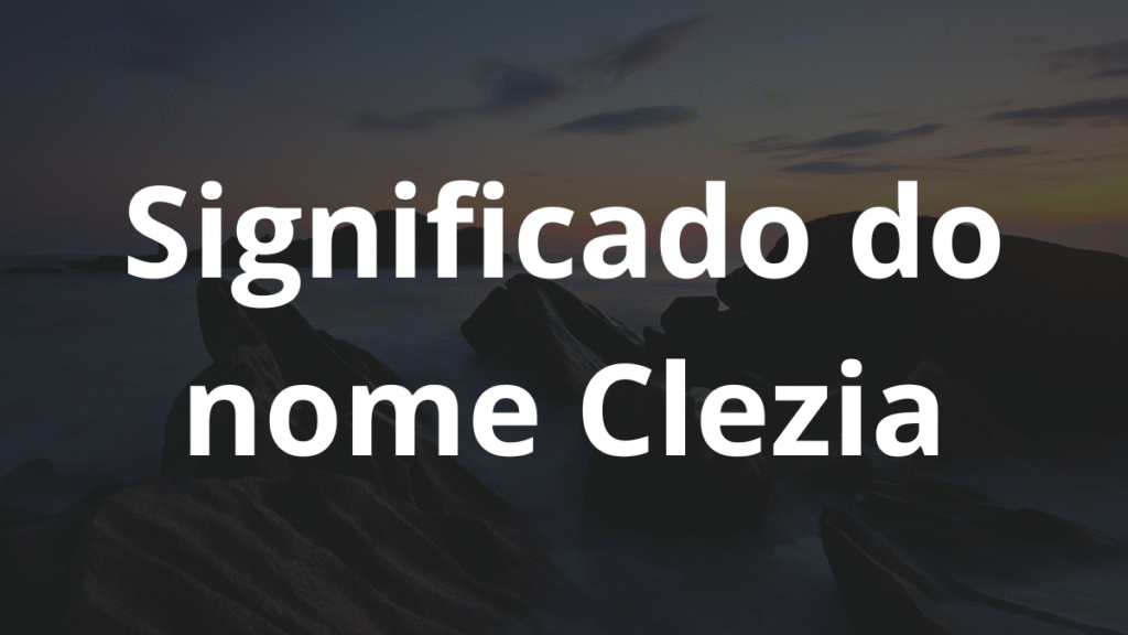 Significado do nome Clezia