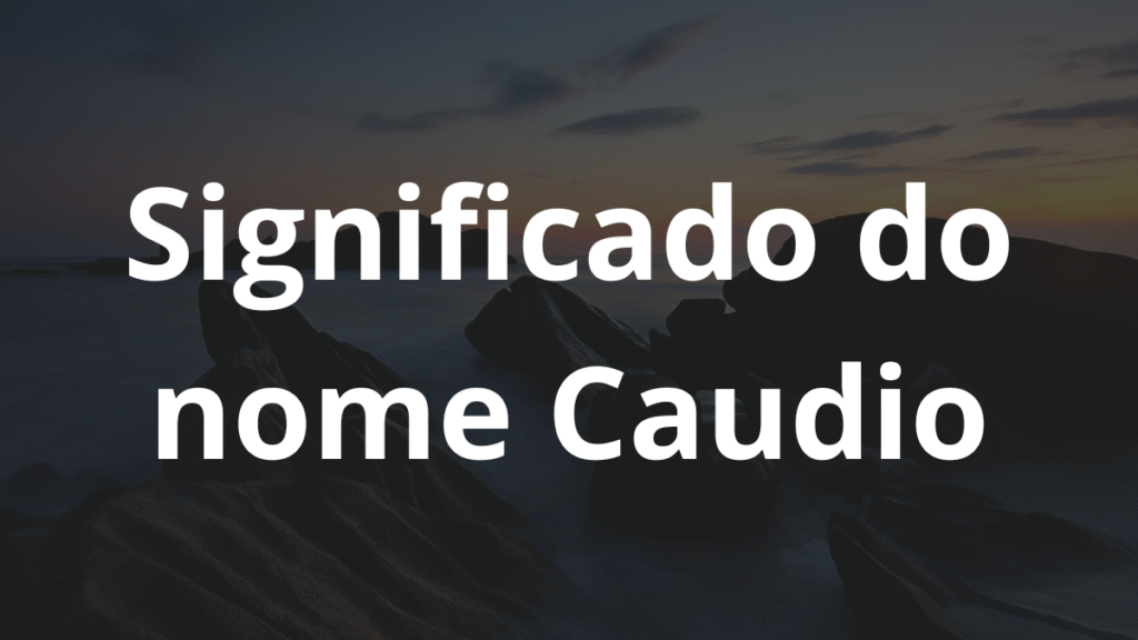 Significado do nome Caudio