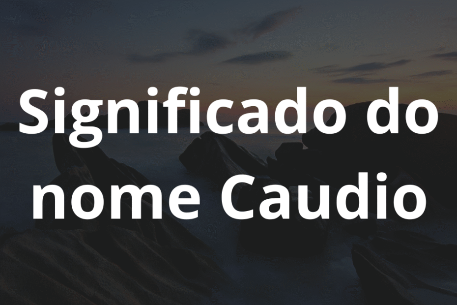 Significado do nome Caudio