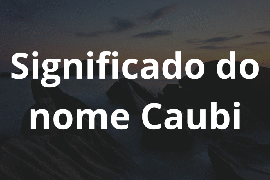 Significado do nome Caubi