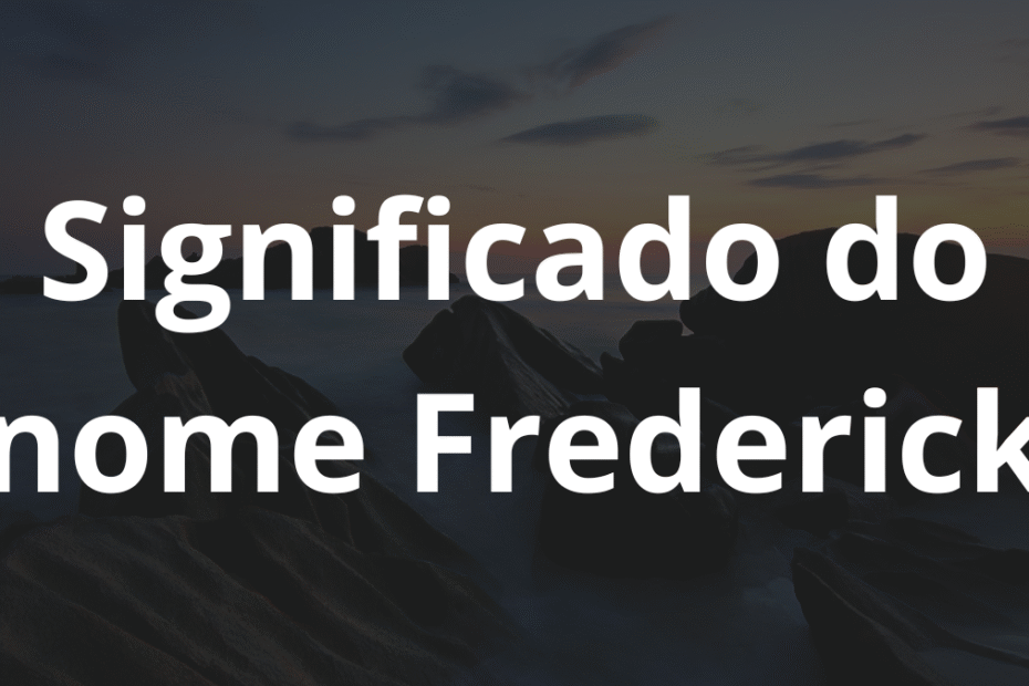 Significado do nome Frederick