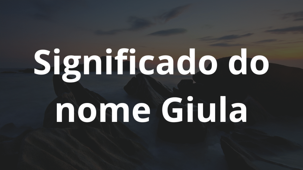 Significado do nome Giula