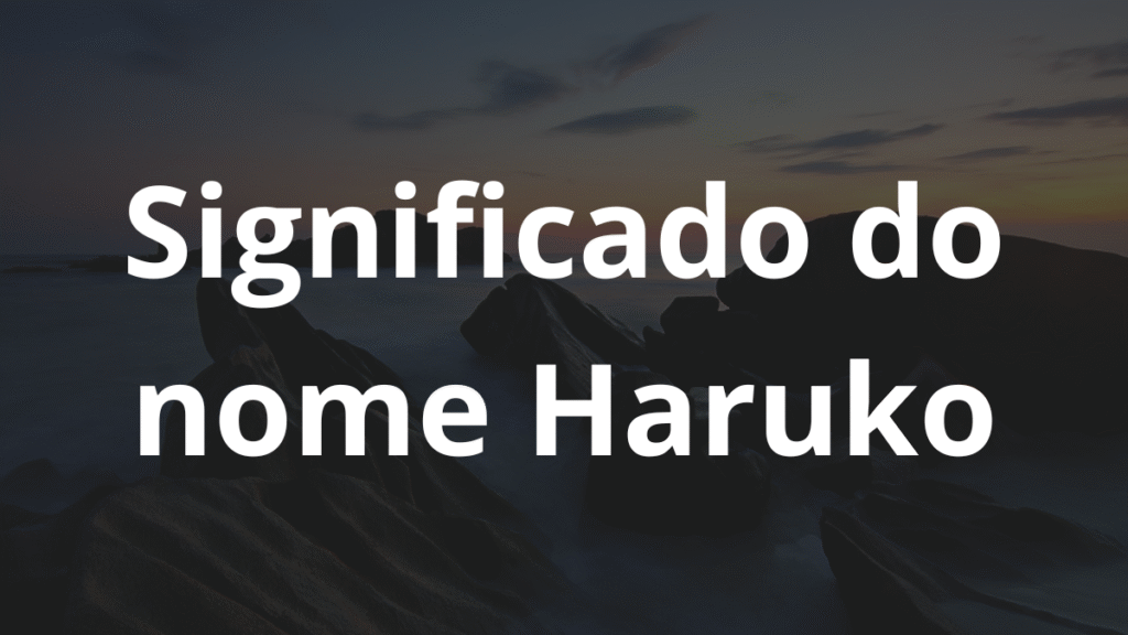 Significado do nome Haruko