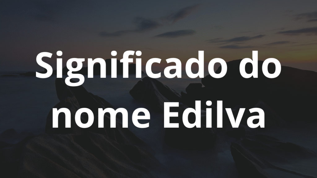 Significado do nome Edilva