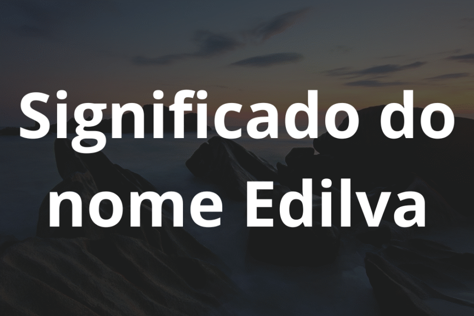 Significado do nome Edilva