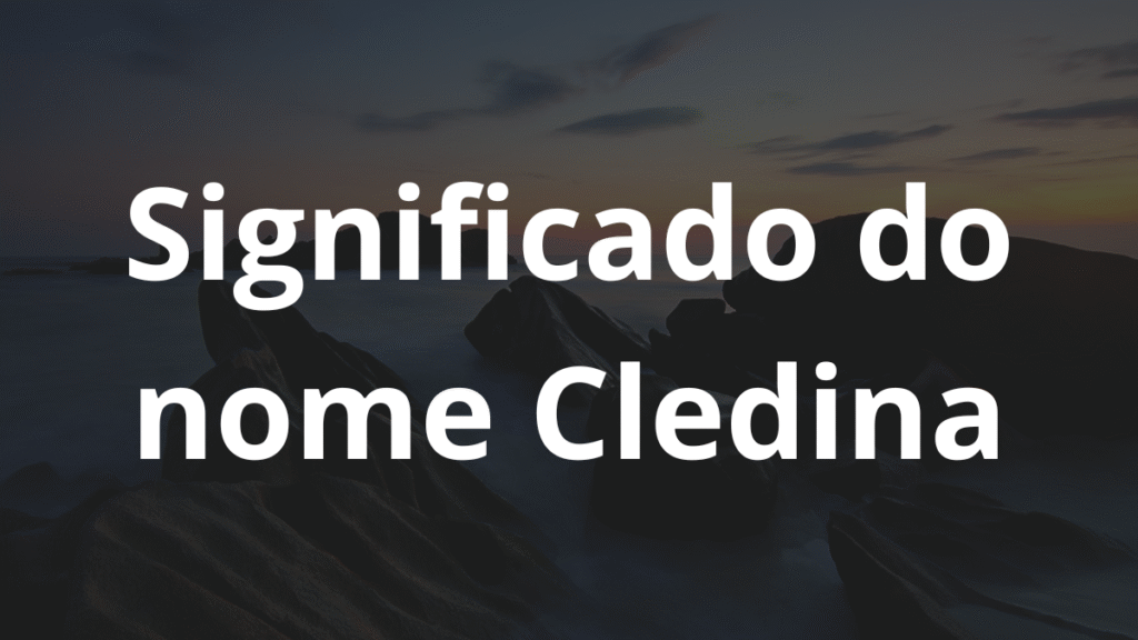 Significado do nome Cledina