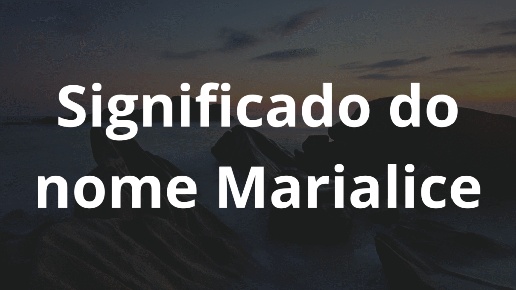 Significado do nome Marialice